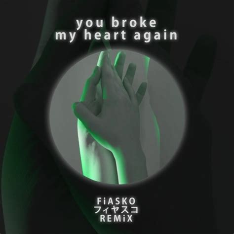 Stream Teqkoi You Broke My Heart Again Fiasko Remix By Fiasko フィヤスコ