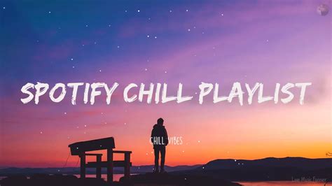 spotify chill playlist chill vibes youtube