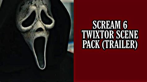 Scream 6 Oficial Trailer Twixtor Scene Pack Youtube