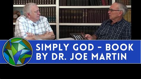 Simply God A Book By Dr Joe Martin An Interview By J Dan Gill