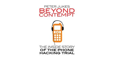 Beyond Contempt The Inside Story Of The Phone Hacking Trial To Be