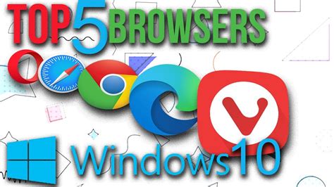 Top 5 Best Browsers For Windows 10 Top Browsers For Pc 2021