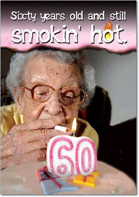 60 Years Old And Hot Birthday Joke Card Funny Christmas Cards