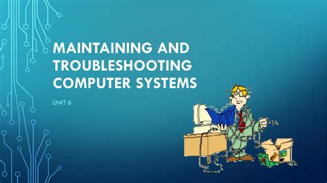 Maintaining And Troubleshooting Computer Systems