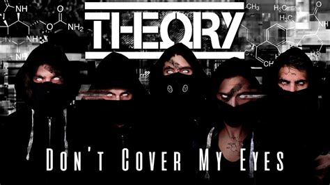 Th3ory Dont Cover My Eyes Youtube