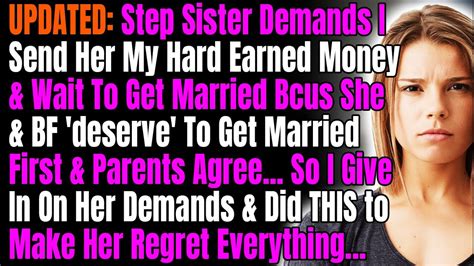 Updated Step Sister Demands I Send Her My Hard Earned Money And Wait To Get Married Bcus She And Bf