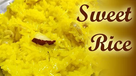 Meethe Chawal Recipe Sweet Rice Zarda Pulao How To Make Sweet