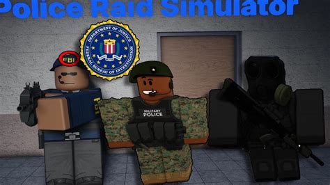 Fbi Raid Time Roblox Police Raid Simulator Youtube