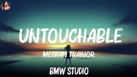 Meghan Trainor Untouchable Lyrics No Hot Lyrics 2024 Youtube