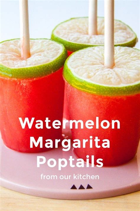 Watermelon Margarita Poptails From Our Kitchen By Curated Webshop