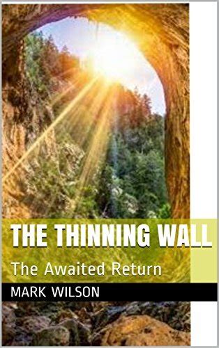 The Thinning Wall The Awaited Return By Mark Wilson Goodreads