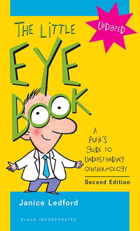 The Little Eye Book A Pupils Guide To Understanding Ophthalmology