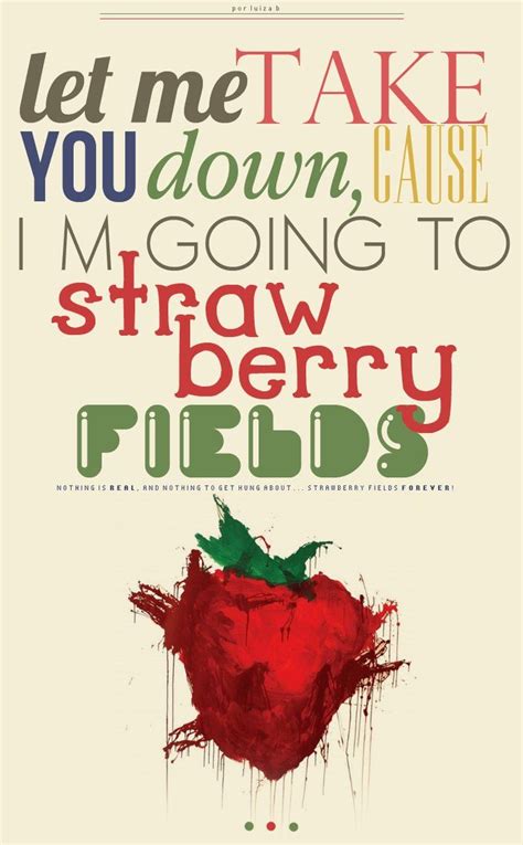 Strawberry Fields Forever By Luizbox Strawberry Fields Forever The