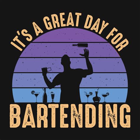 Its A Great Day For Bartending Bartender Quotes T Shirt Poster