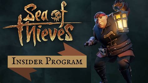 Sea Of Thieves Insider Program Exclusives And Early Access Youtube