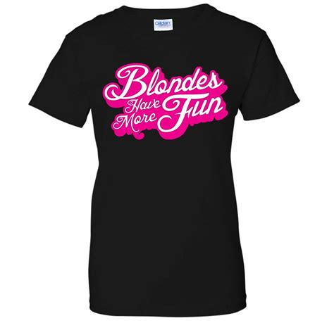 Blondes Have More Fun T Shirt 8579 Seknovelty