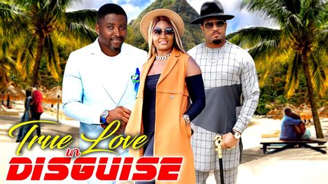 Chizzy Alichi True Love In Disguise Nigerian Movies African Movies Youtube