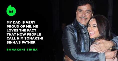 Sonakshi Sinha Is Living Every Daughters Dream Says Father Shatrughan