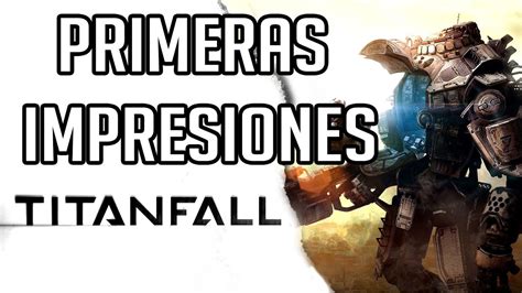 Titanfall Beta Primeras Impresiones Gameplay Pc Español Youtube