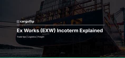 Ex Works EXW Incoterm Explained
