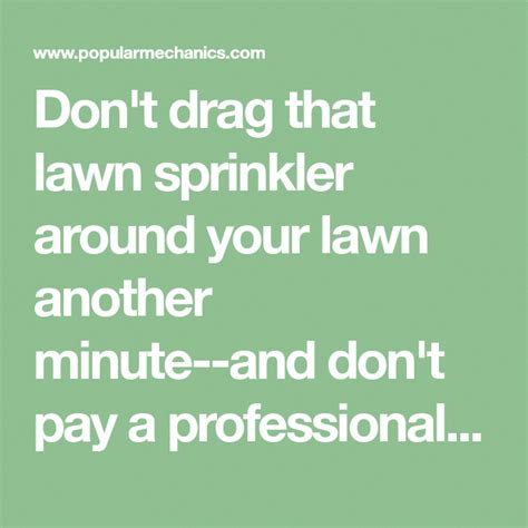 Check spelling or type a new query. Don't drag that lawn sprinkler around your lawn another ...