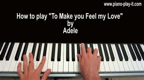 No, there's nothing that i wouldn't do to make you feel my love. To Make You Feel My Love Piano Tutorial Adele - YouTube
