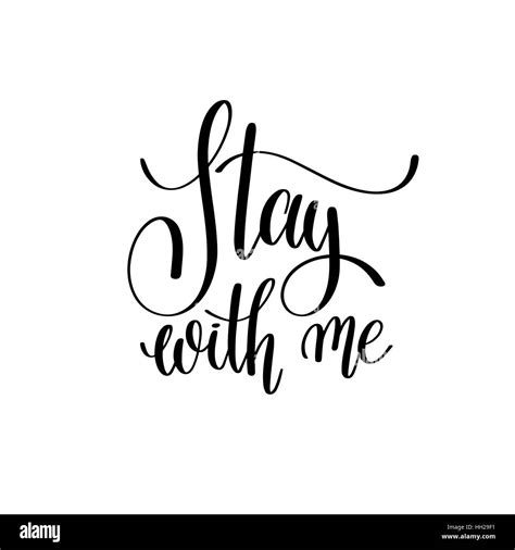 Stay With Me Black And White Hand Written Lettering Phrase About Stock