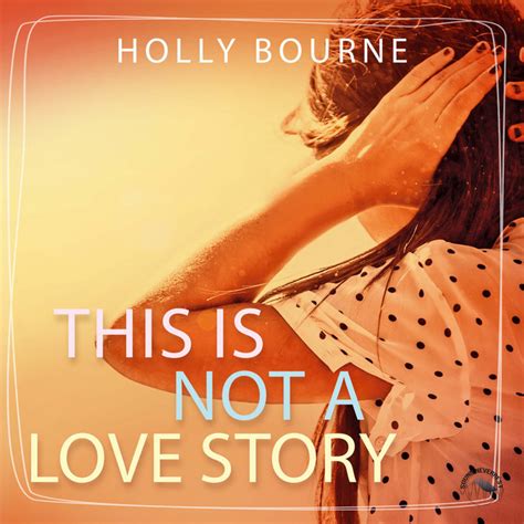 Kapitel 2 This Is Not A Love Story Song And Lyrics By Holly Bourne Funda Vanroy Spotify