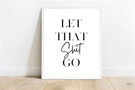 Let That Shit Go Printable Digital Downloadable Wall Art Etsy