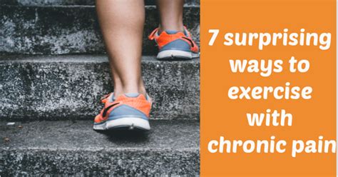 7 Surprising Ways To Exercise With Chronic Pain