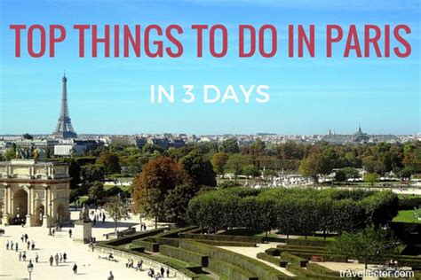 Top Things To Do In Paris In 3 Days Travellector Paris In 3 Days