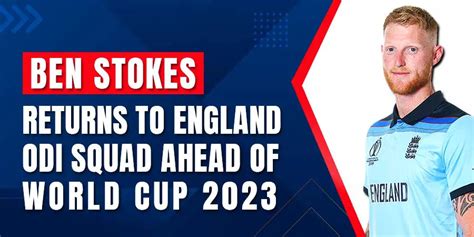 Ben Stokes Returns To Odi Squad For World Cup 2023