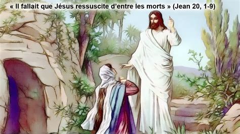 Il Fallait Que Jésus Ressuscite Dentre Les Morts Jean 20 1 9