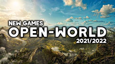 High 10 New Large Open World Upcoming Video Games 2021 And 2022 4k 60fps