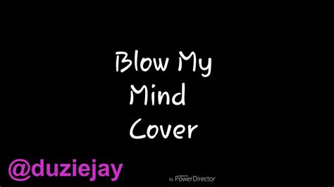 Duzie Jay X Davido Ft Chris Brown Blow My Mind Cover Youtube