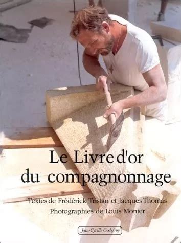 Le Livre dor du compagnonnage Frédérick Tristan Jacques Thomas