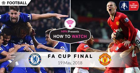 Early fa cup finals were held mainly in london at venues including kennington oval between 1874 and 1892 and crystal palace between 1895 and 1914. 2018 FA Cup Final: Chelsea v. Man United | How To Watch ...