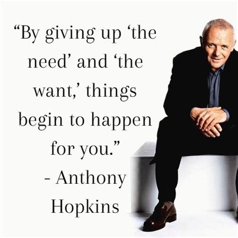 62 Powerful Anthony Hopkins Quotes To Get You Thinking Addicted 2 Success