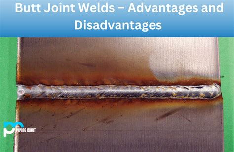 Advantages And Disadvantages Of Butt Joint Welding