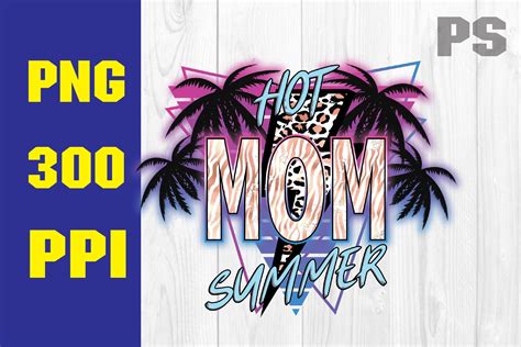 hot mom summer png summer sublimation graphic by ilukkystore · creative fabrica