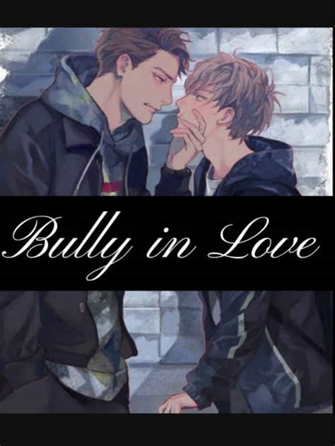 UNEXPECTED LOVE - Bully In Love (BL) - Chapter 1 by its_j_time full