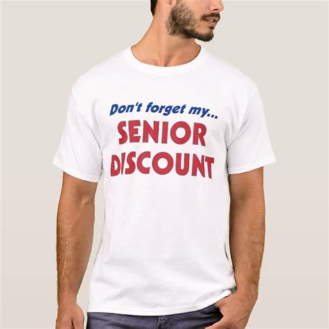 Dont Forget My Senior Discount T Shirt