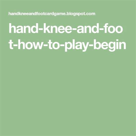 Hand Knee And Foot How To Play Begin