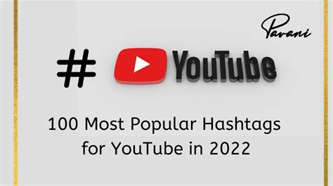 100 Most Popular Hashtags For Youtube In 2022 Pavani Naidu