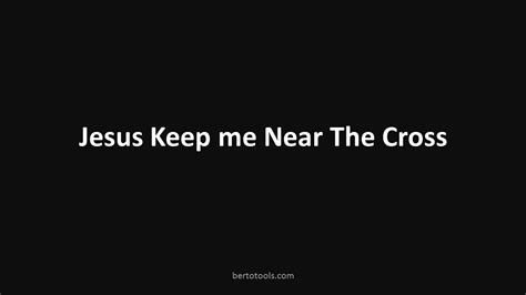 Jesus Keep Me Near The Cross Instrumental Worship W Lyrics Youtube