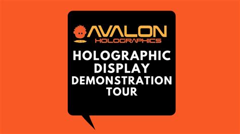 Holographic Display Demonstration Tour — Avalon Holographics Inc
