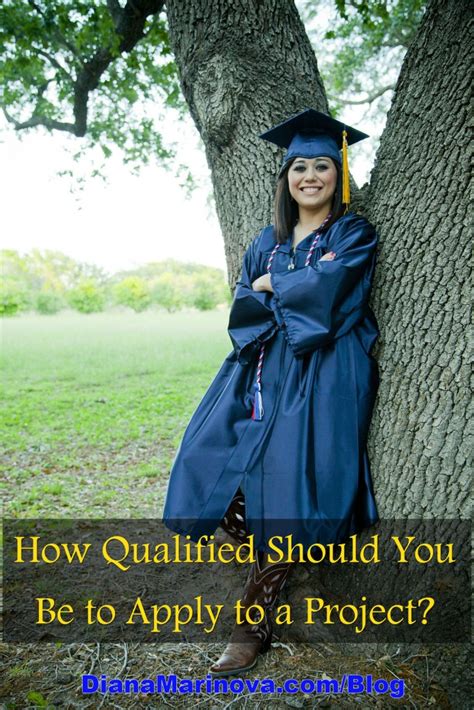 How Qualified Should You Be To Apply To A Project Diana Marinova