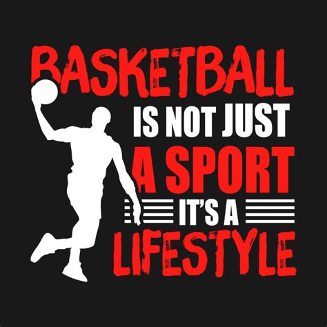 Basketball Its Not Just A Sport Its A Lifestyle Basketball Kids