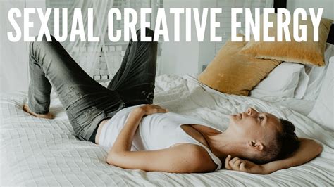 How To Use Your Sexual Creative Energy And How I Attracted Healthy Love Youtube