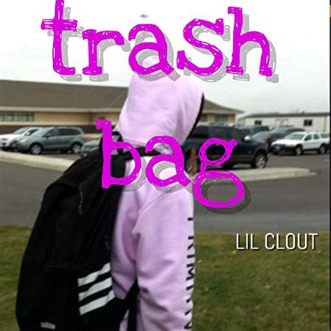 Trash Bag By Lil Clout On Amazon Music